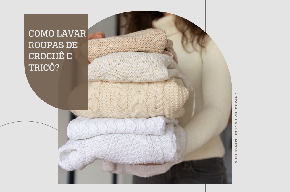 Qual a melhor forma de lavar roupas de tricô e crochê?